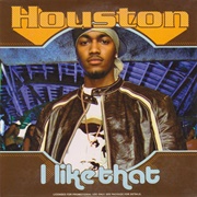 I Like That - Houston Ft. Chingy, Nate Dogg & I-20