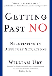 Getting Past No: Negotiating in Difficult Situations (William Ury)