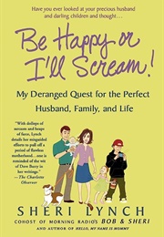 Be Happy or I'll Scream (Sheri Lynch)
