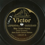 Way Down Home - 	Gene Austin and Carson Robison