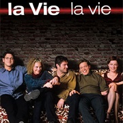 La Vie, La Vie