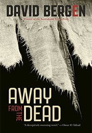 Away From the Dead (David Bergen)