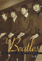 The Beatles: A Life in Pictures (Tim Hill)