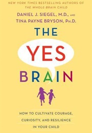 The Yes Brain (Daniel J. Siegel, Tina Payne Bryson)
