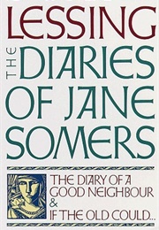 The Diaries of Jane Somers, a Good Neighbor & If the Old Could (Doris Lessing)