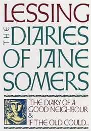 The Diaries of Jane Somers, a Good Neighbor &amp; If the Old Could (Doris Lessing)