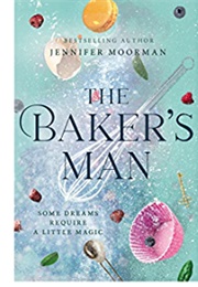 The Baker&#39;s Man (Jennifer Moorman)