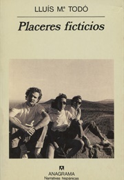 Placeres Ficticios (Lluís M. Todó)