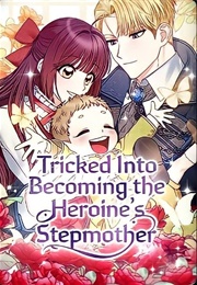 Tricked Into Becoming the Heroine's Step Mother (Manhwa)