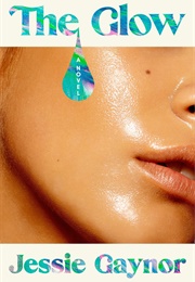 The Glow (Jessie Gaynor)