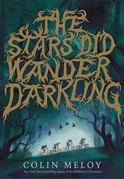 The Stars Did Wander Darkling (Colin Meloy)