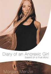 Diary of an Anorexic Girl (Morgan Menzie)