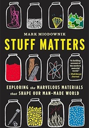 Stuff Matters (Mark Miodownik)
