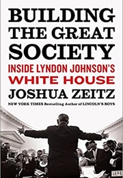 Building the Great Society (Joshua Zeitz)