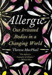 Allergic: How Our Immune System Reacts to a Changing World (Theresa MacPhail)