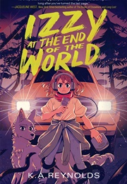 Izzy at the End of the World (K.A. Reynolds)
