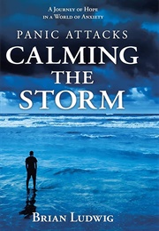 Calming the Storm: Panic Attacks (Brian Ludwig)