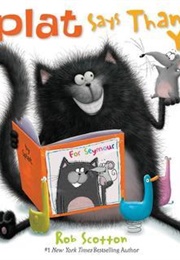 Splat Says Thank You (Rob Scotton)