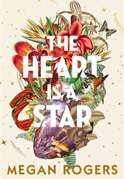 The Heart Is a Star (Megan Rogers)