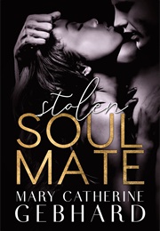 Stolen Soulmate (Mary Catherine Gebhard)