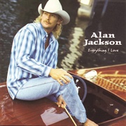 Everything I Love - Alan Jackson