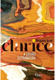 A Legião Estrangeira (Clarice Lispector)