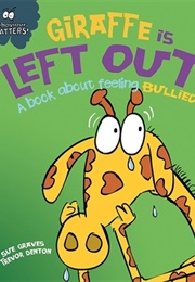 Giraffe Is Left Out (Sue Graves)