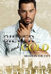 Silver and Gold (A.D. Ellis)