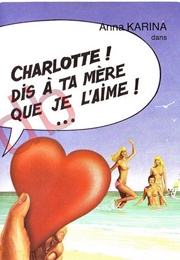 Charlotte, Dis À Ta Mère Que Je L'aime (1980)