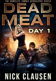 Dead Meat: Day 1 (Nick Clausen)