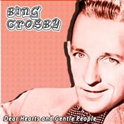Dear Hearts & Gentle People - Bing Crosby