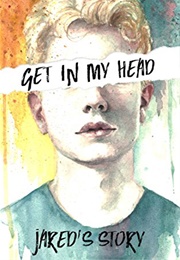 Get in My Head: Jared's Story (S. M. Holland)