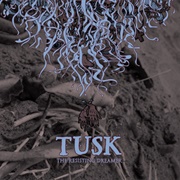Tusk - The Resisting Dreamer (2007)