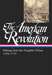 The American Revolution: Writings From the Pamphlet Debate: Volume 1, 1764–1772 (Various Authors)