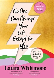 No One Can Change Your Life Except for You (Laura Whitmore)