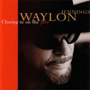 Closing in on the Fire (Waylon Jennings, 1998)