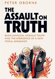 The Assault on Truth (Peter Oborne)