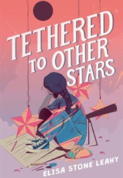Tethered to Other Stars (Elisa Stone Leahy)