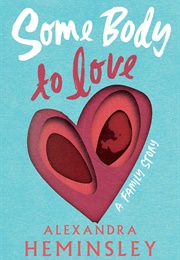 Some Body to Love (Alexandra Heminsley)