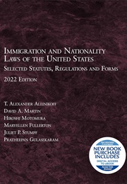 Immigration and Nationality Laws of the United States: Selected Statutes, Regulations and Forms (T. Aleinikoff)
