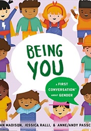 Being You: A First Conversation About Gender (Megan Madison)