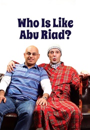 Who Is Like Abu Riad? (2007)