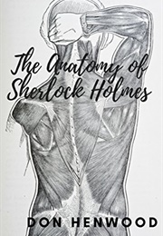 The Anatomy of Sherlock Holmes: Pursuit of a Serial Killer (Don Henwood)