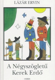 A Négyszögletű Kerek Erdő (Lázár Ervin)