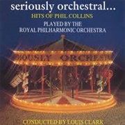 Seriously Orchestral - Hits of Phil Collins - Royal Philharmonic Orchestra