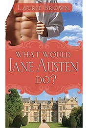What Would Jane Austen Do (Laurie Brown)