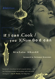 If I Can Cook / You Know God Can (Ntozake Shange)