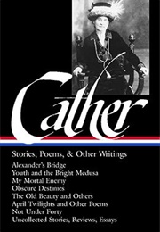 Willa Cather: Stories, Poems, & Other Writings (Willa Cather)