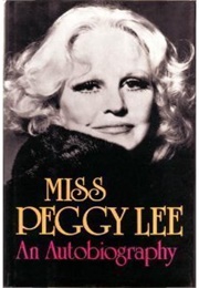 Miss Peggy Lee: An Autobiography (Peggy Lee)