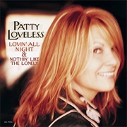 Lovin' All Night - Patty Loveless